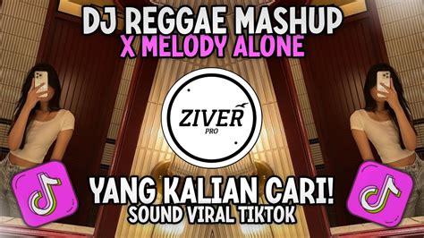 Dj Slow Reggae Mashup X Melody Alone Terbaru Sound Fyp Viral Tiktok