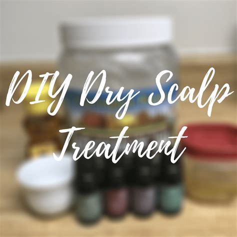 DIY Dry Scalp Treatment ⋆