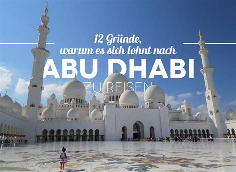 Gr Nde Warum Es Sich Lohnt Nach Abu Dhabi Zu Reisen Abu Dhabi