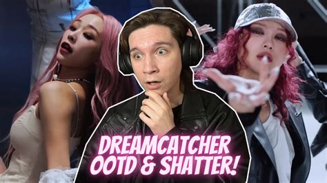 DANCER REACTS TO DREAMCATCHER OOTD Shatter Dance Videos YouTube