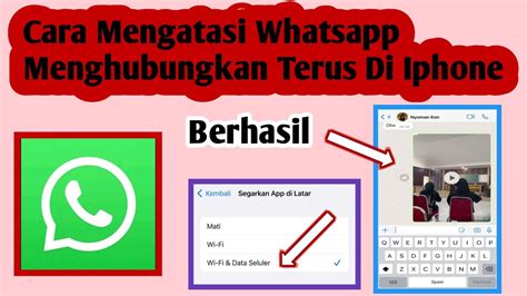 Cara Mengatasi Whatsapp Menghubungkan Terus Di Iphone Whatsapp Iphone