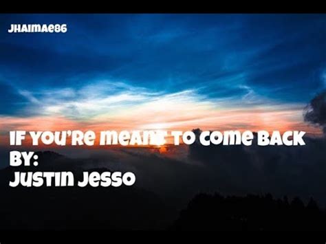 Justin Jesso If You Re Meant To Come Back Lyrics Youtube