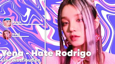 Yena Hate Rodrigo Feat Yuqi Of G I Dle Line Distribution Youtube