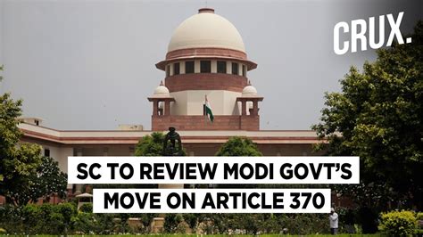 Article 370 Supreme Court’s To Review Modi Govt ’s Decision To Revoke Jandk’s Special Status