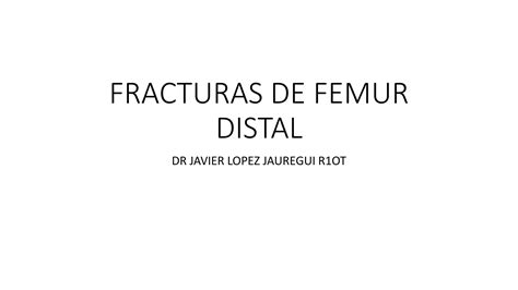 Fracturas Femur Distal Ppt