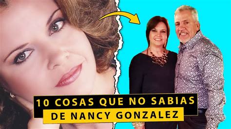 10 Cosas Que No Sabias De Nancy Gonzalez YouTube