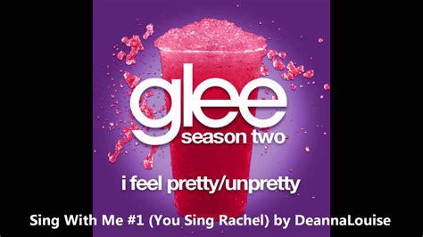 I Feel Pretty Unpretty Glee Cover Sing With Me 1 You Sing Rachel