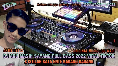 Dj Breakbeat Aku Masih Sayang Full Bass Viral Tiktok Dj Wadi