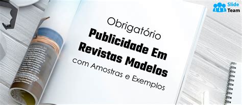 Modelos indispensáveis de publicidade em revistas amostras e exemplos