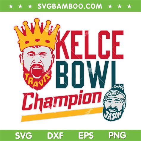 Kelce Bowl Champion SVG Travis Kelce Wins Jason Kelce SVG Chiefs