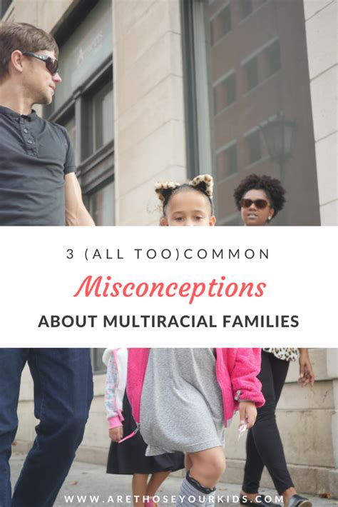 3 Common Misconceptions About Multiracial Families