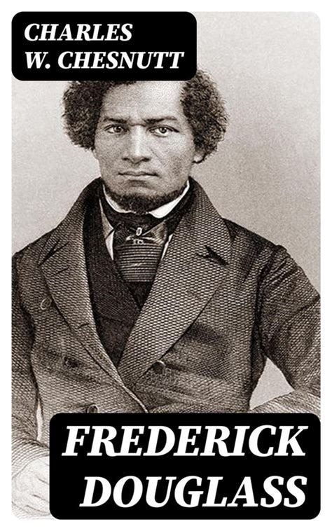 Frederick Douglass Ebook Charles W Chesnutt 8596547334972