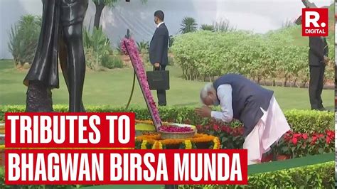 PM Modi Pays Tribute To Tribal Icon Bhagwan Birsa Munda In Jharkhand