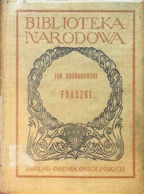 Jan Kochanowski Kochanowski Fraszki 13287844222 Książka Allegro