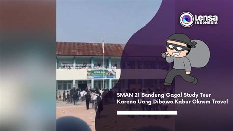 SMAN 21 Bandung Gagal Study Tour Karena Uang Dibawa Kabur Oknum Travel