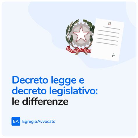 Decreto Legge E Decreto Legislativo Le Differenze Egregio Avvocato