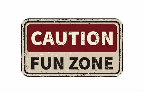 Caution fun zone disturb vintage rusty metal sign on a white background ...