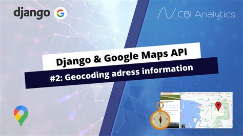 Django Google Maps Tutorial Geocoding From Adress To Coordinates