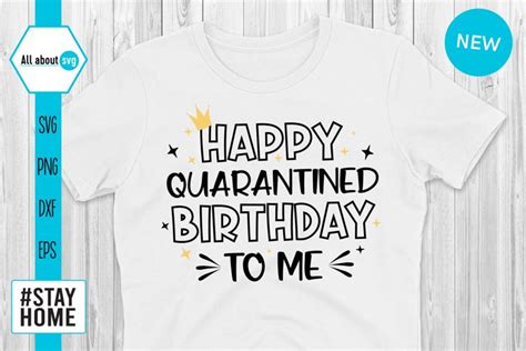 Happy Quarantines Birthday Svg Quarantine Svg