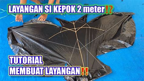 Tutorial Membuat Layangan Sikepok Meter Celepuk Kebat