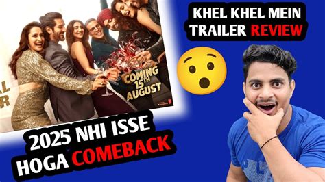 Khel Khel Mein Movie Official Trailer Review Khel Khele Me Trailer