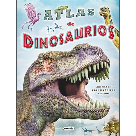 Atlas De Dinosaurios Tapa Dura Susaeta Infantil El Corte Ingl S