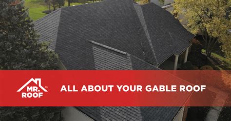 All About Your Gable Roof Mr Roof