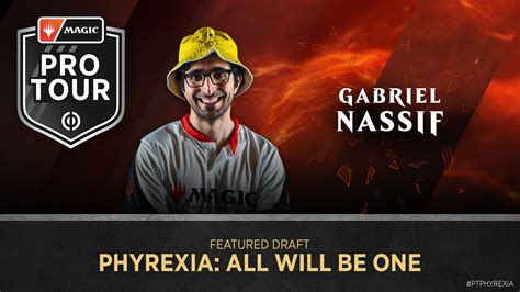 Gabriel Nassif Phyrexia All Will Be One Draft Pro Tour Phyrexia