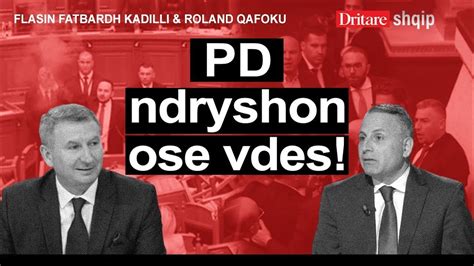 PD Ndryshon Ose Vdes Flasin Fatbardh Kadilli Roland Qafoku