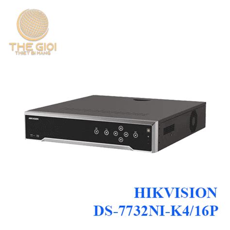 HIKVISION DS 7732NI K4 16P Thế Giới Thiết Bị Mạng