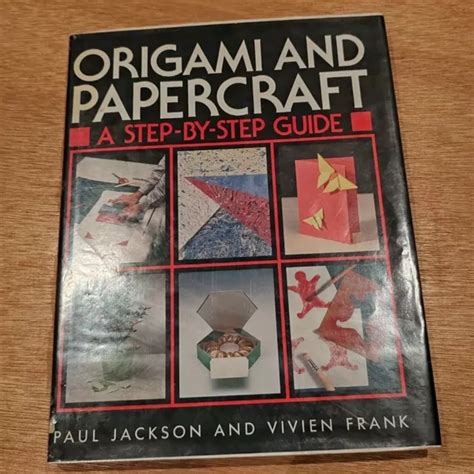 Origami And Papercraft A Step By Step Guide By Paul Jackson Vivien