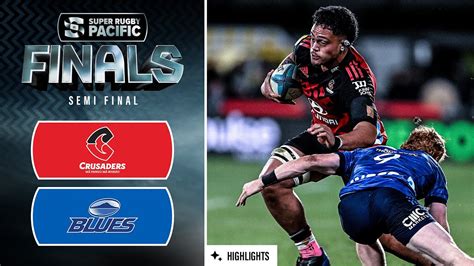 Super Rugby Pacific Crusaders V Blues Semi Final Highlights