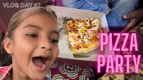 Pizzzzzzza Party 😋😋😋😋 Youtube