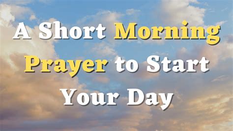 A Short Morning Prayer To Pray Before Your Start The Day Lord Help