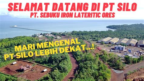 PT SILO SELAMAT DATANG DI PT SILO TAMBANG BIJI BESI SEBUKU