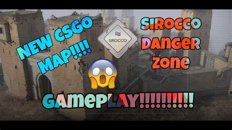 Sirocco Gameplay New Csgo Danger Zone Map Youtube