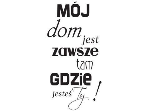 Cytaty M J Dom Jest Zawsze Tam Gdzie Jeste Ty Naklejka Cienna