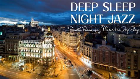 Night Jazz For Sleep Chill Out Smooth Tender Piano Jazz Sleep Music