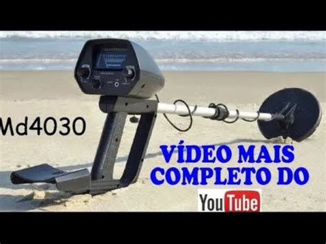 Md O V Deo Mais Completo Sobre Este Detector De Metais Youtube