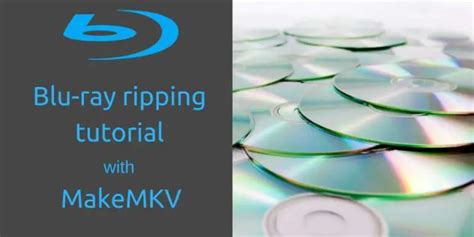 Blu Ray Ripping How To Rip A DVD With MakeMKV Tutorial