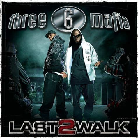 Three 6 Mafia Last 2 Walk [album Stream]