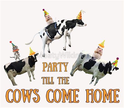 three cows wearing party hats and riding on top of each other with the words, party till the ...