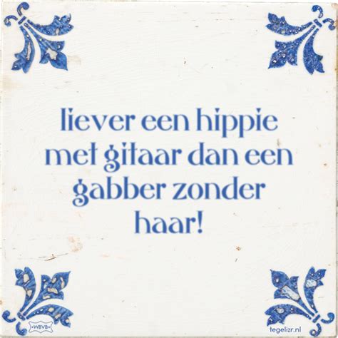 Liever Een Hippie Met Gitaar Dan Een Gabber Zonder Haar Online