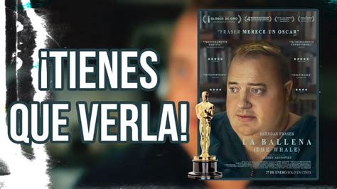 OPINIÓN THE WHALE LA BALLENA BRENDAN FRASER MERECE EL OSCAR