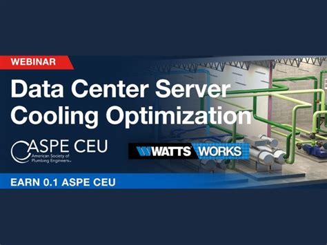 Watts To Host Aspe Accredited Webinar Data Center Server Cooling Optimization Phcppros