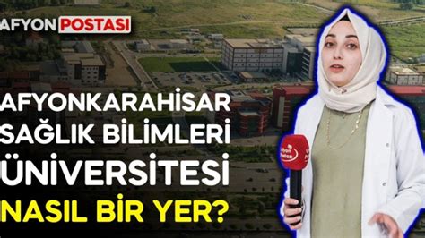 Afyonkarahisar Sağlık Bilimleri Üniversitesi AFSÜ nasıl bir yer