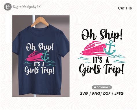 Oh Ship It S A Girls Trip Svg Cruise Girls Trip Svg Ladies Group