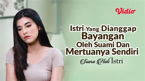 Streaming Istri Yang Dianggap Bayangan Oleh Suami Dan Mertuanya Sendiri