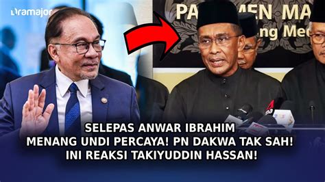 Selepas Pm Anwar Ibrahim Menang Undi Percaya Pn Dakwa Tak Sah Ini