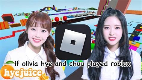 If Olivia Hye And Chuu Played ROBLOX Together YouTube